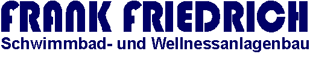Logo von Frank Friedrich Schwimmbad- und Wellnessanlagenbau GmbH