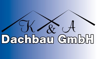 Logo von K & A Dachbau GmbH
