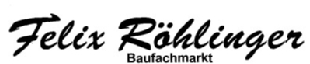 Logo von FELIX RÖHLINGER GMBH Baufachmarkt,
